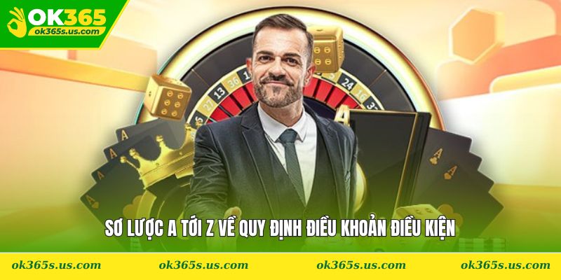 Sơ lược a tới z về quy định điều khoản điều kiện