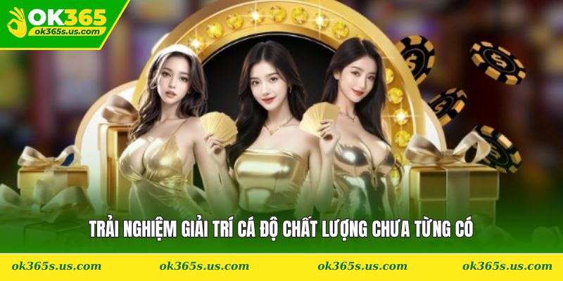 Trải nghiệm giải trí cá độ chất lượng chưa từng có